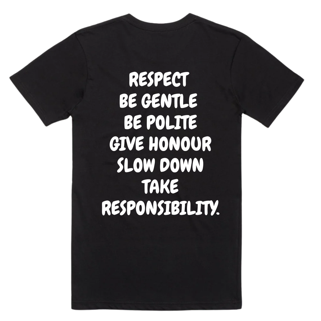An image of Haus of Dizzy x Haus of Ziggy Lee ‘Yindyamarra’  black t-shirt, with white text ‘respect be gentle be polite give honour slow down take responsibility’’ in the centre back. 